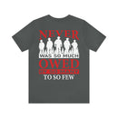 Grateful Nation: Never Was So Much Owed by So Many to So Few T-Shirt