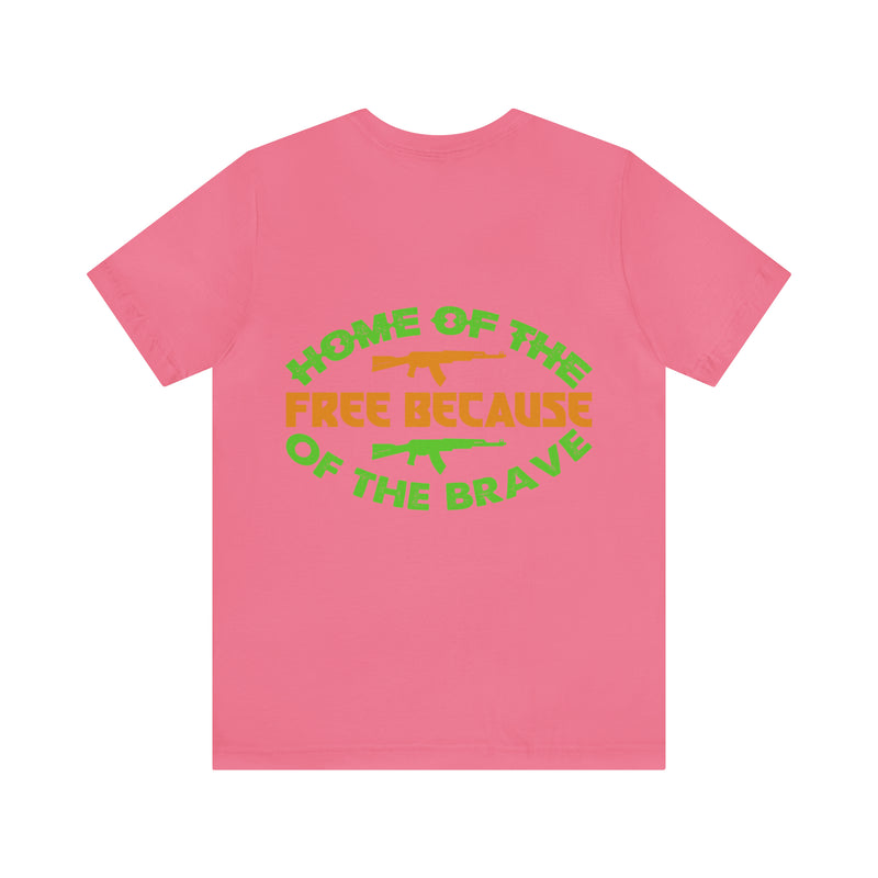 Proudly Brave: Military Design T-Shirt - 'Home of the Free Because of the Brave