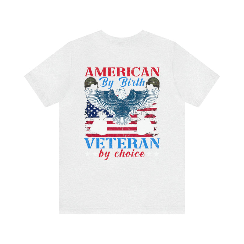 Patriotism Personified: Military Design T-Shirt - American by Birth, Veteran by Choice