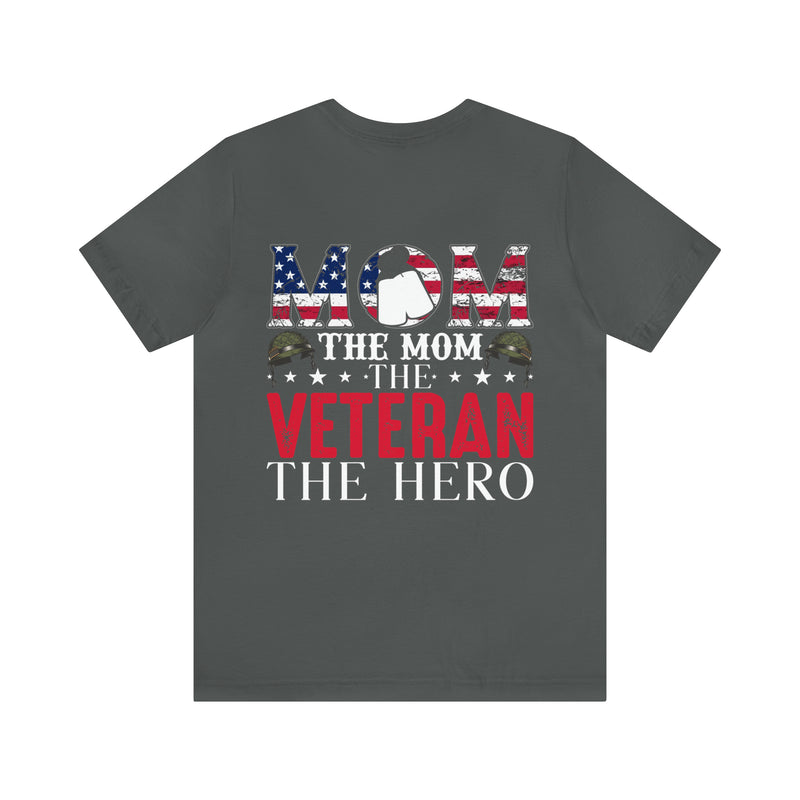 The Mom, The Veteran, The Hero: Military Design T-Shirt