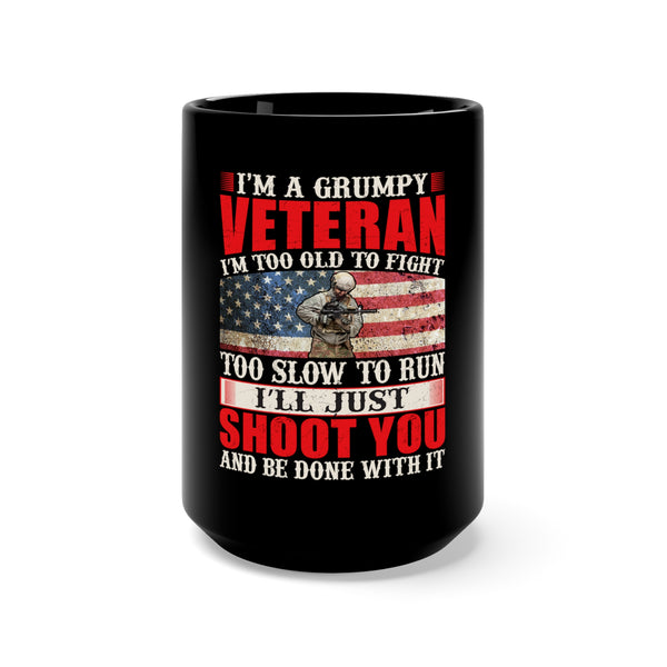 Grumpy Veteran: 15oz Black Military Design Mug - Straight to the Point