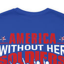 America Without Her Soldiers: Military Design T-Shirt Honoring Our Heroes