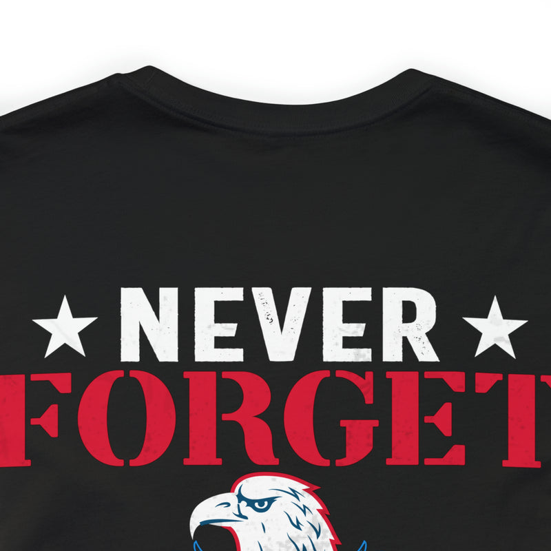 Never Forget Our Fallen Heroes - Military Design T-Shirt