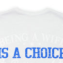 Empowering and Proud: Military Design T-Shirt - 'Being a Wife is a Choice, Being a Veteran's Wife is a Privilege