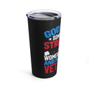 Resilient 20oz Military Design Tumbler: 'God Found Some of the Strongest Women and Made Them Veterans' Black Background