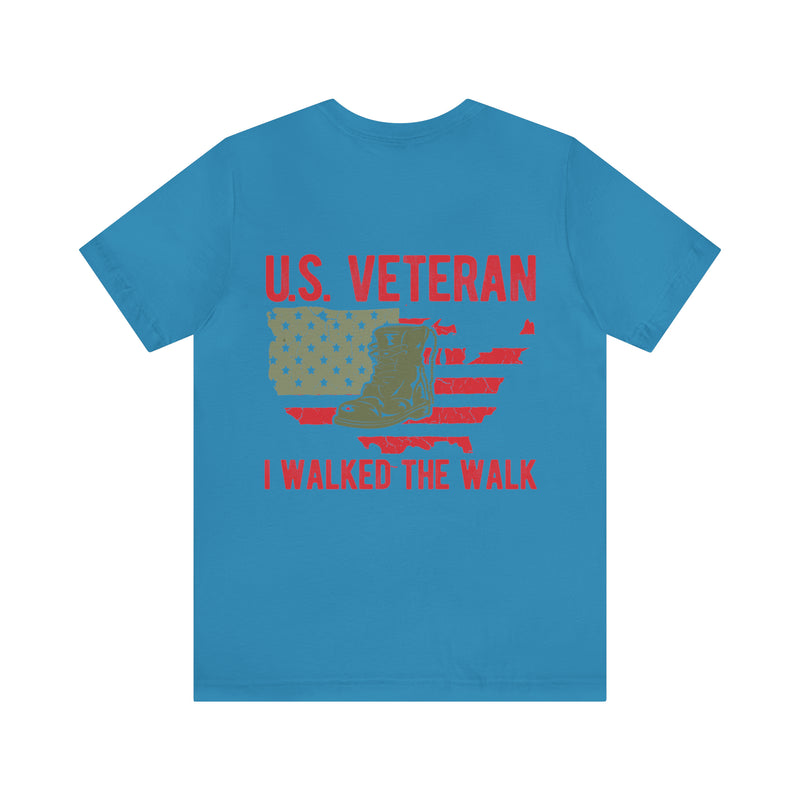 U.S. Veteran: Military Design T-Shirt - I Walked the Walk, Defending Our Nation