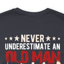 Unyielding Valor: U.S. Veteran Military Design T-Shirt - Never Underestimate an Old Man Who Defended Your Country
