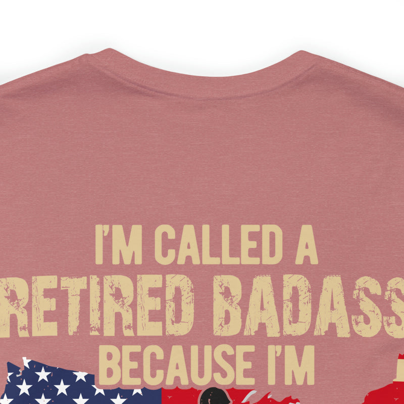 Retired Badass: Too Cool for Labels - Military Design T-Shirt Celebrating Unconventional Veterans