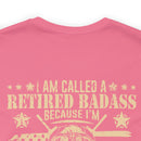 Cool and Retired: Military Design T-Shirt - 'I'm Called a Retired Badass Because I'm Way Too Cool to be Called a U.S. Veteran