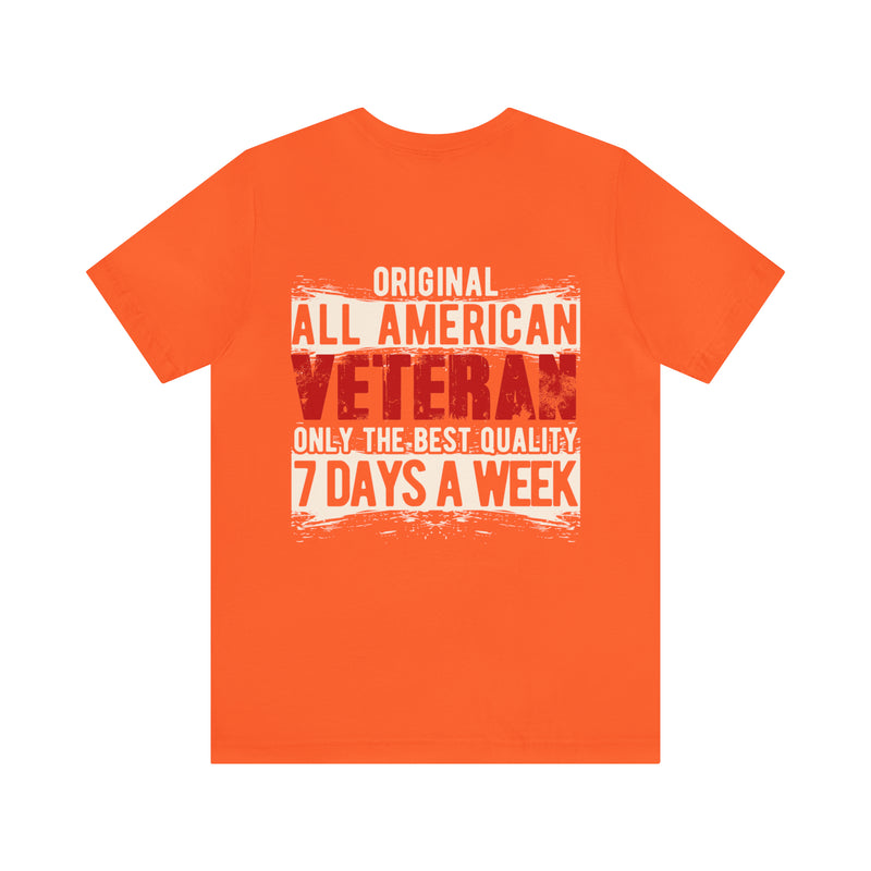 All-American Veteran: Original Design, Uncompromising Quality, 7 Days a Week T-Shirt