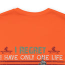 Ultimate Sacrifice: Military Design T-Shirt - 'Regretfully, I Have Only One Life to Give for My Country