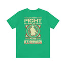 For Love and Sacrifice: Military Design T-Shirt - 'We Didn't Fight Because We Hated What Was in Front of Us, We Fought Because We Loved What We Left Behind - U.S. Veteran