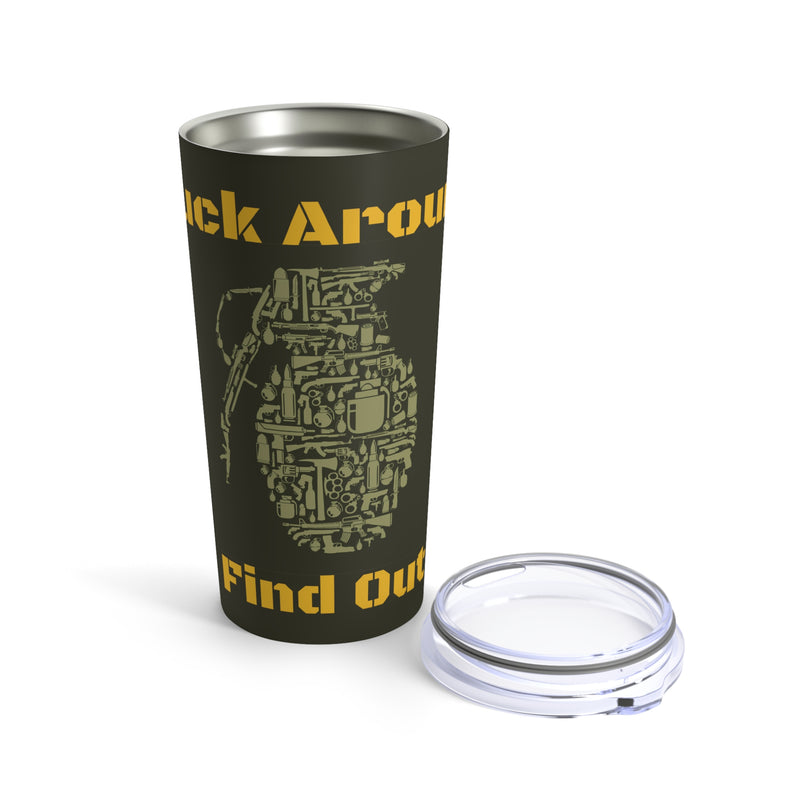 Weaponized Grenade Composite 20oz Tumbler: The 'Fuck Around, Find Out' Edition