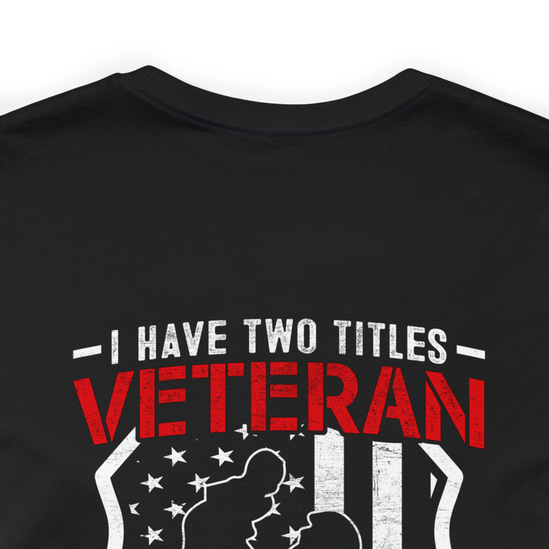 Proud Veteran & Loving Papa: Military Design T-Shirt with Dual Titles