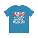 Veteran: I Did When Others Didn't Military Design T-Shirt – Celebrate Your Courage and Resilience