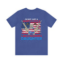 Proud Veteran's Daughter T-Shirt: Not Just a Daddy's Little Girl, I Am a Veteran's Daughter