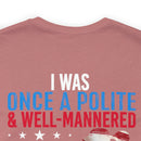 From Polite to Veteran: Military Design T-Shirt - 'Once a Polite & Well-Mannered Young Lady, Now a Proud Veteran'
