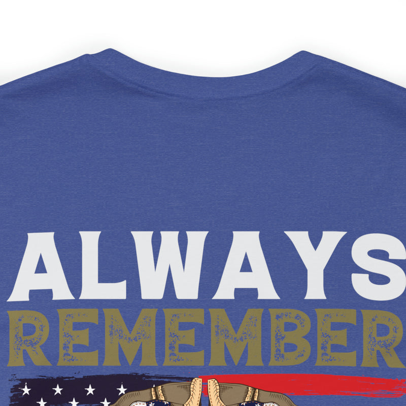 Eternal Remembrance: Military Design T-Shirt - Always Remember, Never Forget