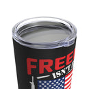 Freedom Isn't Free: Veterans Paid the Price 20oz Military Design Tumbler - Black Background