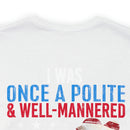From Polite to Veteran: Military Design T-Shirt - 'Once a Polite & Well-Mannered Young Lady, Now a Proud Veteran'