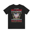Bold and Unapologetic: Military Design T-Shirt - 'I Am a Grumpy Navy Veteran - My Oath of Enlistment Has No Expiration Date - Proudly Sarcasm-Driven