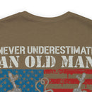 Unyielding Valor: 'Never Underestimate an Old Man Who Defended Your Country' US Veteran Military Design T-Shirt