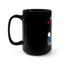 Honor the Sacrifice, Remember the Service: 15oz Military Design Black Mug