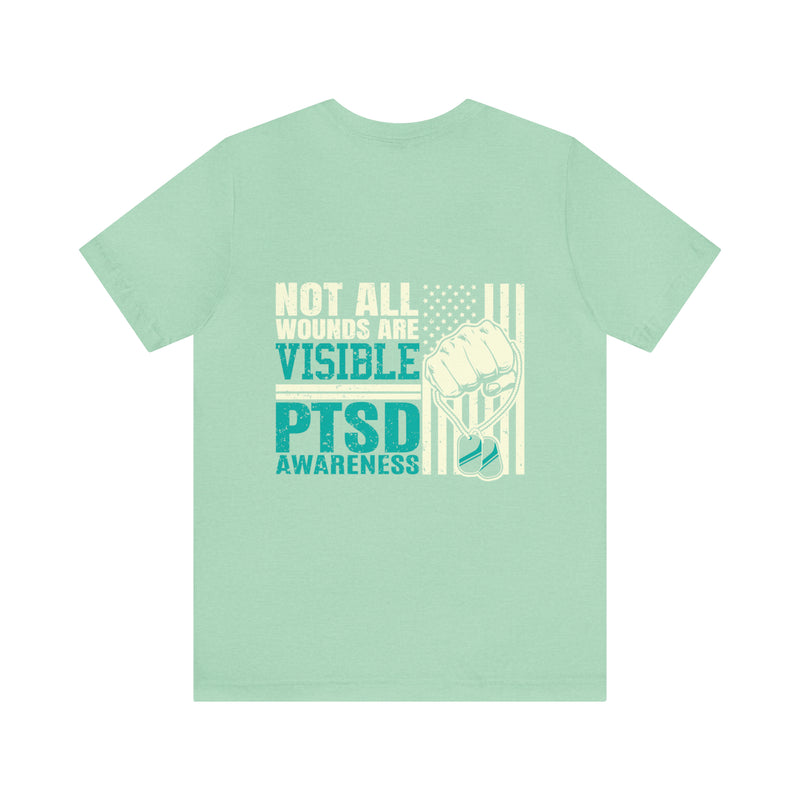 Not All Wounds Are Visible: PTSD Awareness Design T-Shirt