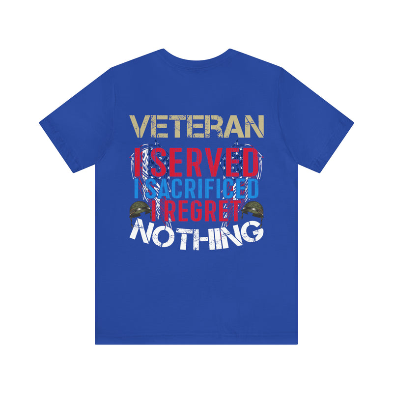 Unyielding Dedication: Veteran I Served, I Sacrificed, I Regret Nothing Military Design T-Shirt