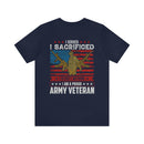 Proud Army Veteran Military Design T-Shirt - 'I Served, I Sacrificed, I Regret Nothing'