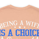 Empowering and Proud: Military Design T-Shirt - 'Being a Wife is a Choice, Being a Veteran's Wife is a Privilege