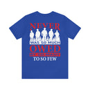 Grateful Nation: Never Was So Much Owed by So Many to So Few T-Shirt