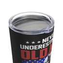 Never Underestimate an Old Man: U.S. Veteran Defending Your Country 20oz Military Design Tumbler - Black Background