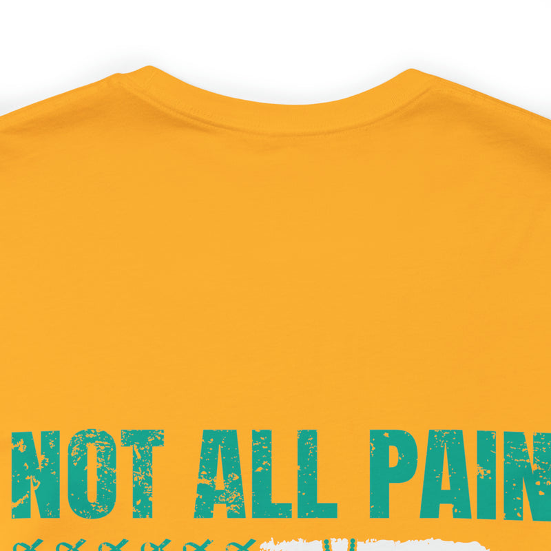 NOT ALL PAIN IN PHYSICAL: PTSD Design T-Shirt for Awareness