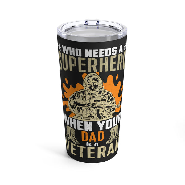 Heroic Legacy: 20oz Black Military Design Tumbler - 'Who Needs a Superhero When Your Dad is a Veteran