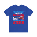 Resilient and Honorable: Military Design T-Shirt - 'God Found Some of the Strongest Women and Made Them Veterans