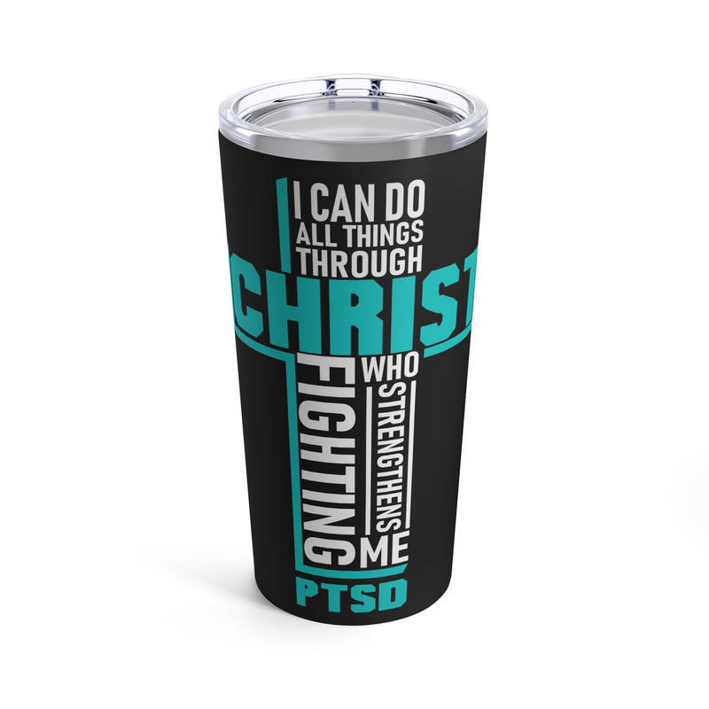 Finding Strength in Faith: 20oz Tumbler with Black Background and 'With Christ Fighting PTSD Awareness' Design