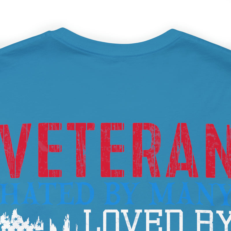 Veteran: Loved by Plenty, Hated by Many - Military Design T-Shirt with Heart, Fire, and Gratitude