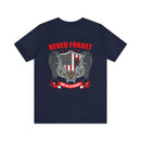 Never Forget Our Fallen Heroes - Military Design T-Shirt
