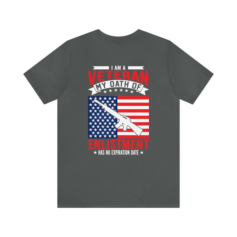 Timeless Dedication: 'I Am a Veteran, My Oath of Enlistment Has No Expiration Date' Military Design T-Shirt