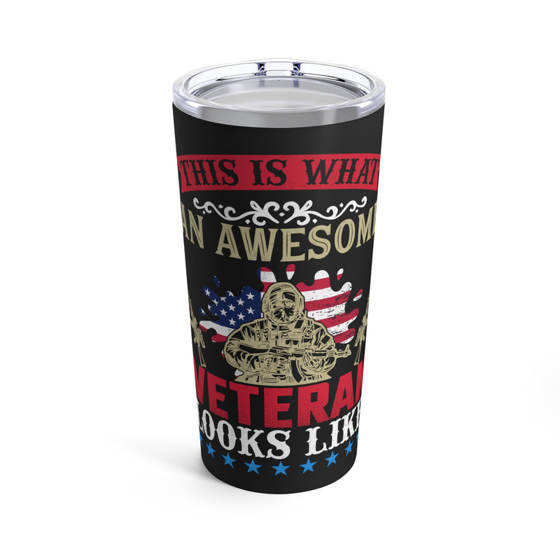 This is What Awesome Looks Like: 20oz Military Design Tumbler for Veterans