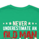 Unyielding Valor: U.S. Veteran Military Design T-Shirt - Never Underestimate an Old Man Who Defended Your Country