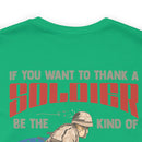 Be the Worth: Military Design T-Shirt - Thank a Veteran by Being an Admirable American