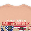 Proud Veteran's Daughter T-Shirt: Not Just a Daddy's Little Girl, I Am a Veteran's Daughter