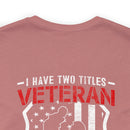 Proud Veteran & Loving Papa: Military Design T-Shirt with Dual Titles