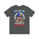 Veteran Tribute: Military Design T-Shirt - Save One Life, You're a Hero. Save Millions, You're a Veteran
