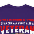 Patriot's Legacy: Never Underestimate the Might of an Old Veteran T-Shirt