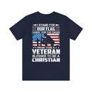 Patriotic Faith: Military Design T-Shirt - 'I Stand for Our Flag, I Kneel for the Cross - Proud Veteran, Blessed Christian'