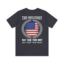 Guardian of the Heart: 'The Military May Take Your Body, But I Keep Your Heart' Military Design T-Shirt