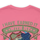 Earned, Not Inherited: Military Design T-Shirt - 'I Have Earned It with My Blood, Sweat & Tears - You Cannot Inherit the Title of Veteran